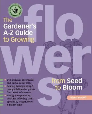 Záhradníkov sprievodca od A do Z pre pestovanie kvetov od semienka po kvet - The Gardener's A-Z Guide to Growing Flowers from Seed to Bloom