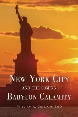 NEW YORK CITY a prichádzajúca babylonská kalamita - NEW YORK CITY and the Coming Babylon Calamity