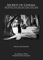 Tajomstvá kinematografie: 100 filmov, ktoré nie sú tým, čím sa zdajú byť - Secrets of Cinema: 100 Movies That Are Not What They Seem