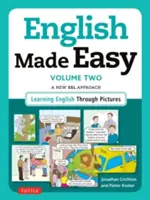 English Made Easy, Volume 2: A New ESL Approach: Učenie angličtiny prostredníctvom obrázkov - English Made Easy, Volume 2: A New ESL Approach: Learning English Through Pictures