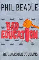 Zlá výchova: Stĺpčeky denníka The Guardian - Bad Education: The Guardian Columns