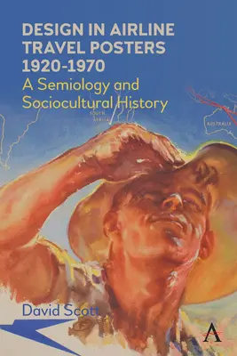 Dizajn na plagátoch leteckých spoločností v rokoch 1920-1970: Semiológia a sociokultúrne dejiny - Design in Airline Travel Posters 1920-1970: A Semiology and Sociocultural History