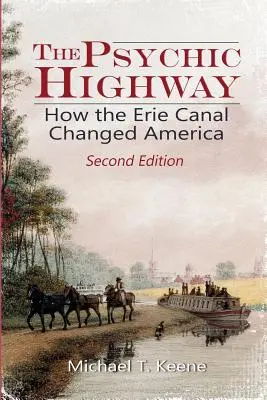 Psychická diaľnica: Ako Erijský kanál zmenil Ameriku - The Psychic Highway: How the Erie Canal Changed America