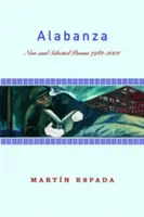 Alabanza: Nové a vybrané básne 1982-2002 - Alabanza: New and Selected Poems 1982-2002