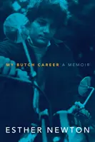 Moja kariéra Butch: Memoáre: Moja kariéra: Moja kariéra: Moja kariéra: Moja kariéra: Moja kariéra: Moja kariéra - My Butch Career: A Memoir