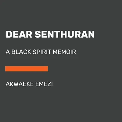Vážený Senthuran: A Black Spirit Memoir - Dear Senthuran: A Black Spirit Memoir