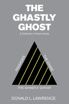 Strašidelný duch: zbierka poviedok - The Ghastly Ghost: A Collection of Short Stories