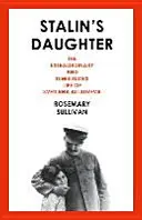 Stalinova dcéra - Mimoriadny a búrlivý život Svetlany Allilujevovej - Stalin's Daughter - The Extraordinary and Tumultuous Life of Svetlana Alliluyeva