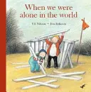 Keď sme boli na svete sami - When We Were Alone In The World