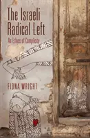 Izraelská radikálna ľavica: Etika spoluúčasti - The Israeli Radical Left: An Ethics of Complicity