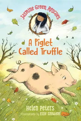 Jasmine Green Rescues: Prasiatko menom Truffle - Jasmine Green Rescues: A Piglet Called Truffle