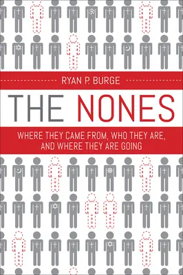 The Nones (Samotári): Kde sa vzali, kto sú a kam smerujú - The Nones: Where They Came From, Who They Are, and Where They Are Going