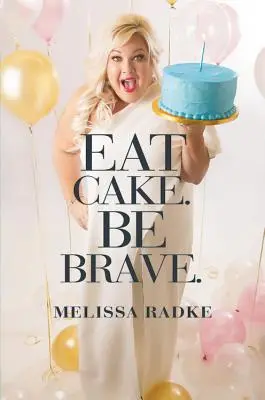 Jedzte koláč. Buď odvážny. - Eat Cake. Be Brave.