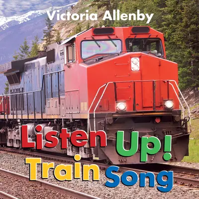 Počúvajte! Vlaková pesnička - Listen Up! Train Song