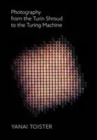 Fotografia od Turínskeho plátna po Turingov stroj - Photography from the Turin Shroud to the Turing Machine