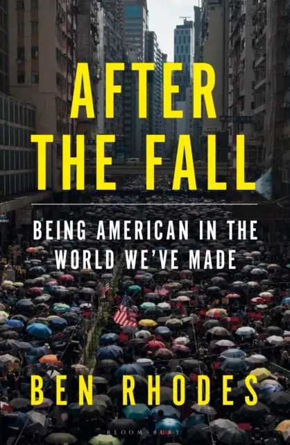 Po páde - Byť Američanom vo svete, ktorý sme vytvorili - After the Fall - Being American in the World We've Made