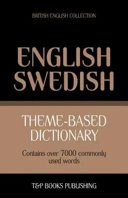 Tematický slovník britská angličtina-švédčina - 7000 slov - Theme-based dictionary British English-Swedish - 7000 words