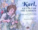 Karl, vypadni zo záhrady! Carolus Linnaeus a pomenovanie všetkého - Karl, Get Out of the Garden!: Carolus Linnaeus and the Naming of Everything