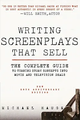Writing Screenplays That Sell, New Twentieth Anniversary Edition (Písanie scenárov, ktoré sa predávajú): Úplný sprievodca premenou príbehových konceptov na filmové a televízne ponuky - Writing Screenplays That Sell, New Twentieth Anniversary Edition: The Complete Guide to Turning Story Concepts Into Movie and Television Deals