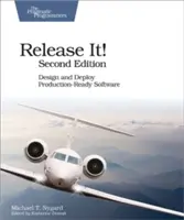 Uvoľnite ho! Navrhnite a nasaďte softvér pripravený na produkciu - Release It!: Design and Deploy Production-Ready Software