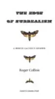 Na hrane surrealizmu: Roger Caillois Reader - The Edge of Surrealism: A Roger Caillois Reader