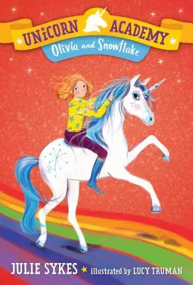 Jednorožčia akadémia #6: Olivia a Snežienka - Unicorn Academy #6: Olivia and Snowflake