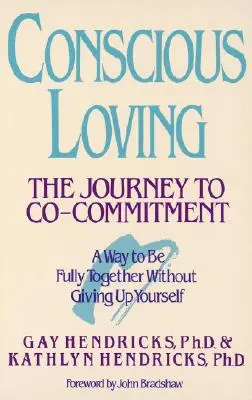 Vedomé milovanie: Cesta k spoluzodpovednosti - Conscious Loving: The Journey to Co-Committment