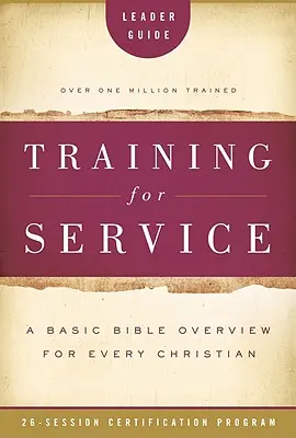 Výcvik pre službu: Základný biblický prehľad pre každého kresťana: 26-semestrálny certifikačný program - Training for Service: A Basic Bible Overview for Every Christian: 26-Session Certification Program