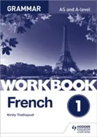 Cvičebnica francúzskej gramatiky na úrovni A 1 - French A-level Grammar Workbook 1