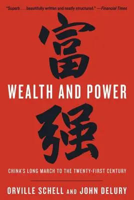 Bohatstvo a moc: Dlhý pochod Číny do dvadsiateho prvého storočia - Wealth and Power: China's Long March to the Twenty-First Century