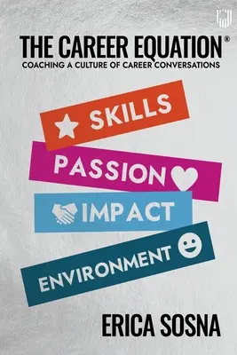 Kariérna rovnica: Kariérna rovnica: koučovanie kultúry kariérnych rozhovorov (Coaching a Culture of Career Conversations) - The Career Equation: Coaching a Culture of Career Conversations