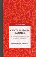 Ratingy centrálnych bánk: Nová metodika pre globálnu excelentnosť - Central Bank Ratings: A New Methodology for Global Excellence