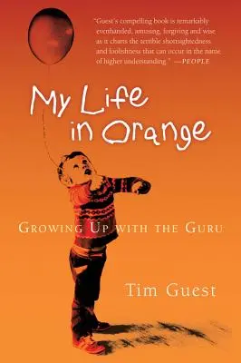 Môj život v oranžovej farbe: Dospievanie s guruom - My Life in Orange: Growing Up with the Guru