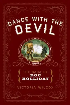 Tanec s diablom: Sága o Docovi Hollidayovi - Dance with the Devil: The Saga of Doc Holliday