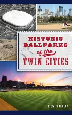 Historické bejzbalové štadióny v Twin Cities - Historic Ballparks of the Twin Cities