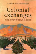 Koloniálne výmeny: Politická teória a pôsobenie kolonizovaných - Colonial exchanges: Political theory and the agency of the colonized