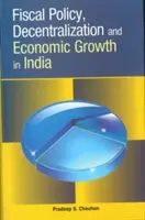 Fiškálna politika, decentralizácia a hospodársky rast v Indii - Fiscal Policy, Decentralization and Economic Growth in India