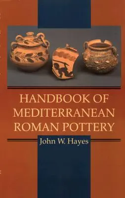 Príručka stredomorskej rímskej keramiky - Handbook of Mediterranean Roman Pottery