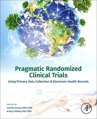 Pragmatické randomizované klinické skúšky: Využitie primárneho zberu údajov a elektronických zdravotných záznamov - Pragmatic Randomized Clinical Trials: Using Primary Data Collection and Electronic Health Records