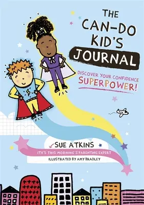 Denník pre deti, ktoré to dokážu: Objavte svoju sebavedomú superschopnosť! - The Can-Do Kid's Journal: Discover Your Confidence Superpower!