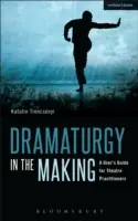 Dramaturgia v procese tvorby - Dramaturgy in the Making