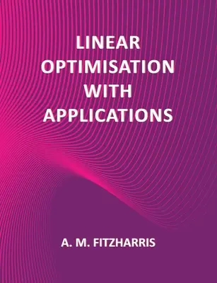Lineárna optimalizácia s aplikáciami - Linear Optimisation with Applications