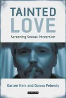 Skazená láska: Vydanie: Skriptá: Sexuálna zvrátenosť - Tainted Love: Screening Sexual Perversion