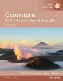 Geosystémy: Úvod do fyzickej geografie, celosvetové vydanie - Geosystems: An Introduction to Physical Geography, Global Edition