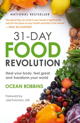 31-dňová potravinová revolúcia: Vyliečte svoje telo, cíťte sa skvele a premeňte svoj svet - 31-Day Food Revolution: Heal Your Body, Feel Great, and Transform Your World