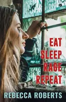 Jedzte. Spánok. Rage. Opakuj. - Eat. Sleep. Rage. Repeat.