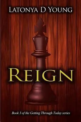 Vládnutie - 3. kniha série Prežiť dnešok - Reign - Book 3 of the Getting Through Today series