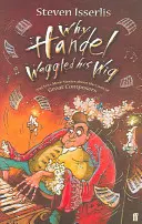 Prečo si Händel natiahol parochňu - Why Handel Waggled His Wig