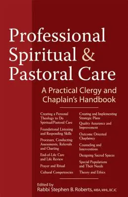 Profesionálna duchovná a pastoračná starostlivosť: Praktická príručka pre duchovných a kaplánov - Professional Spiritual & Pastoral Care: A Practical Clergy and Chaplain's Handbook