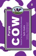 Fialová krava - Transformujte svoje podnikanie tým, že budete pozoruhodní - Purple Cow - Transform Your Business by Being Remarkable
